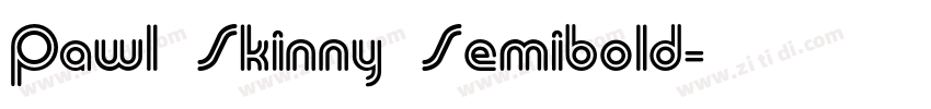 Pawl Skinny Semibold字体转换